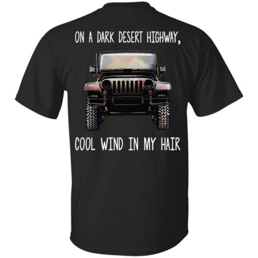 Backside Jeep on a dark desert highway cool wind in my hair shirt Shirt