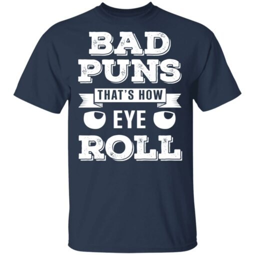 Bad Puns That’s How Eye Roll T-Shirts, Hoodies Shirt Sweatshirt Long Sleeve Hoodie Tank Mug