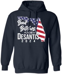 Bad bitches for desantis 2024 shirt Shirt Sweatshirt Long Sleeve Hoodie Tank Mug