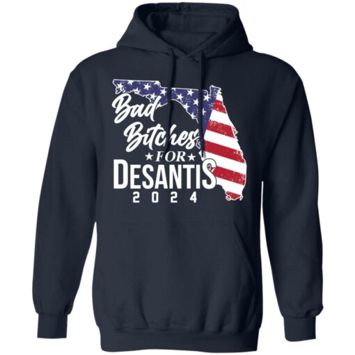 Bad bitches for desantis 2024 shirt Shirt Sweatshirt Long Sleeve Hoodie Tank Mug