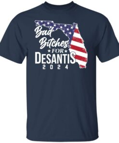 Bad bitches for desantis 2024 shirt Shirt Sweatshirt Long Sleeve Hoodie Tank Mug 5 Bad bitches for desantis 2024 shirt Shirt Sweatshirt Long Sleeve Hoodie Tank Mug 6