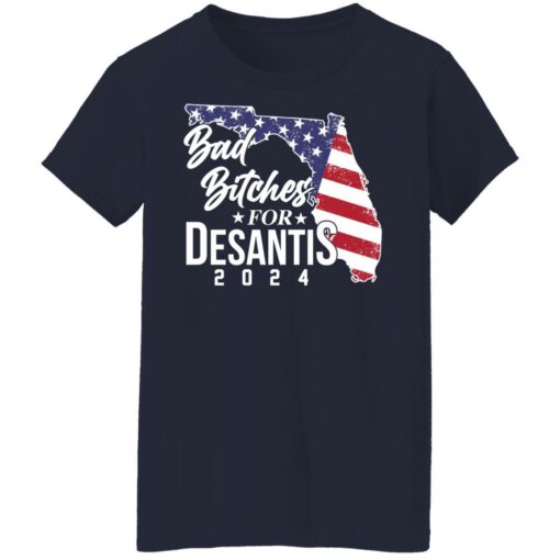 Bad bitches for desantis 2024 shirt Shirt Sweatshirt Long Sleeve Hoodie Tank Mug