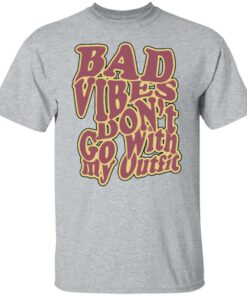 Bad vibes dont go with my outfit shirt Shirt Sweatshirt Long Sleeve Hoodie Tank Mug 5