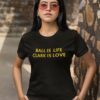 Ball Is Life Caitlin Clark Is Love Shirt Shirt Sweatshirt Long Sleeve Hoodie Tank Mug