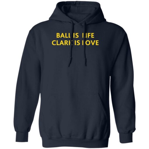 Ball Is Life Caitlin Clark Is Love Shirt Shirt Sweatshirt Long Sleeve Hoodie Tank Mug