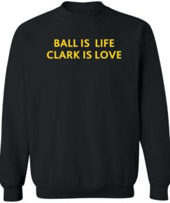 Ball Is Life Caitlin Clark Is Love Shirt Shirt Sweatshirt Long Sleeve Hoodie Tank Mug 2 Ball Is Life Caitlin Clark Is Love Shirt Shirt Sweatshirt Long Sleeve Hoodie Tank Mug 3