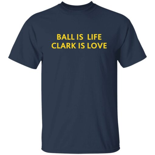 Ball Is Life Caitlin Clark Is Love Shirt Shirt Sweatshirt Long Sleeve Hoodie Tank Mug