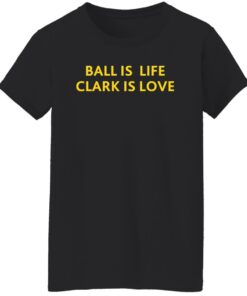 Ball Is Life Caitlin Clark Is Love Shirt Shirt Sweatshirt Long Sleeve Hoodie Tank Mug 6 Ball Is Life Caitlin Clark Is Love Shirt Shirt Sweatshirt Long Sleeve Hoodie Tank Mug 7