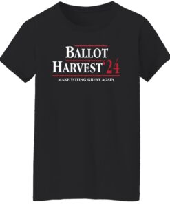 Ballot Harvest 24 Make Voting Great Again Shirt Shirt Sweatshirt Long Sleeve Hoodie Tank Mug 6 Ballot Harvest 24 Make Voting Great Again Shirt Shirt Sweatshirt Long Sleeve Hoodie Tank Mug 7