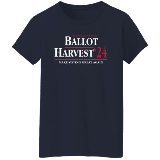 Ballot Harvest 24 Make Voting Great Again Shirt Shirt Sweatshirt Long Sleeve Hoodie Tank Mug