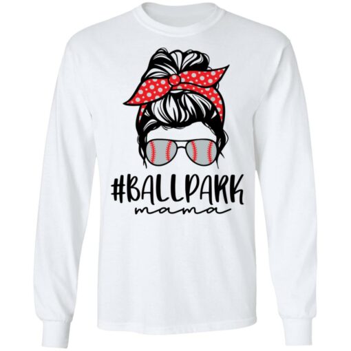 Ballpark Mama baseball shirt Shirt Sweatshirt Long Sleeve Hoodie Tank Mug