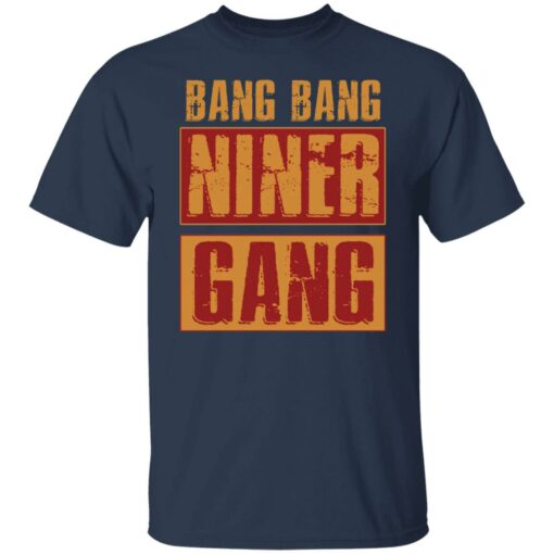 Bang bang niner gang shirt Shirt Sweatshirt Long Sleeve Hoodie Tank Mug