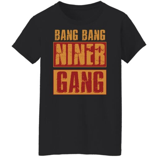 Bang bang niner gang shirt Shirt Sweatshirt Long Sleeve Hoodie Tank Mug