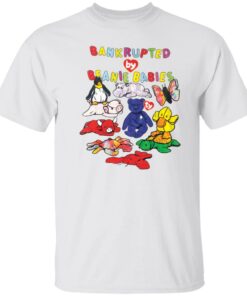 Bankrupted beanie babies shirt Shirt Sweatshirt Long Sleeve Hoodie Tank Mug Bankrupted beanie babies shirt Shirt Sweatshirt Long Sleeve Hoodie Tank Mug