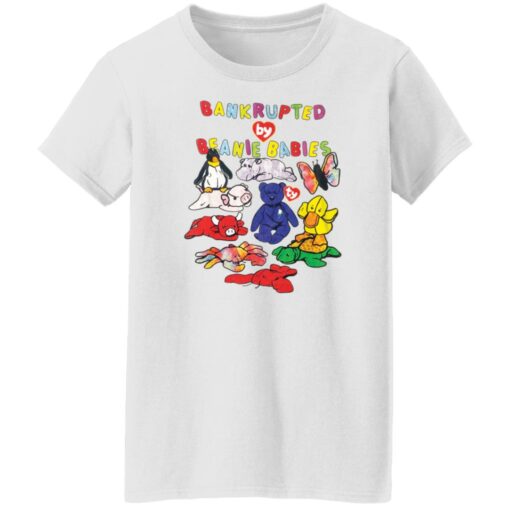 Bankrupted beanie babies shirt Shirt Sweatshirt Long Sleeve Hoodie Tank Mug