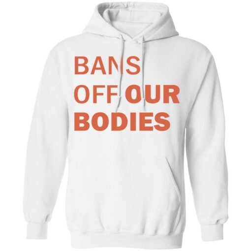 Bans off our bodies shirt Shirt Sweatshirt Long Sleeve Hoodie Tank Mug