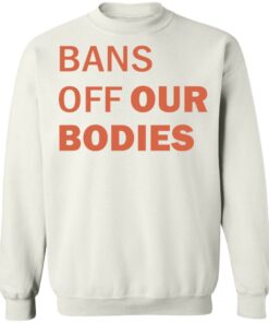 Bans off our bodies shirt Shirt Sweatshirt Long Sleeve Hoodie Tank Mug 4