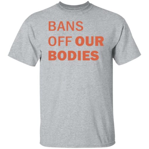 Bans off our bodies shirt Shirt Sweatshirt Long Sleeve Hoodie Tank Mug