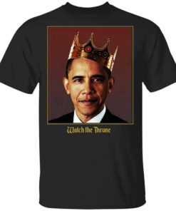 Barack Obama Watch the Throne T-Shirts, Hoodies, Long Sleeve Shirt Sweatshirt Long Sleeve Hoodie Tank Mug