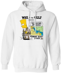 Bart Simpson war In the gulf 1991 i was there dude shirt Shirt Sweatshirt Long Sleeve Hoodie Tank Mug