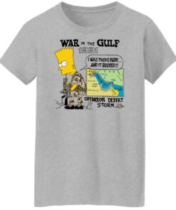 Bart Simpson war In the gulf 1991 i was there dude shirt Shirt Sweatshirt Long Sleeve Hoodie Tank Mug 6 Bart Simpson war In the gulf 1991 i was there dude shirt Shirt Sweatshirt Long Sleeve Hoodie Tank Mug 7