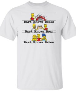 Bart knows books bart knows beer bart knows babes shirt Shirt Sweatshirt Long Sleeve Hoodie Tank Mug 3