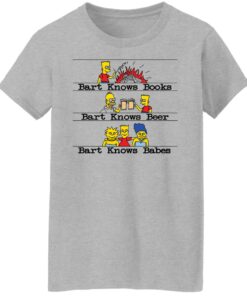 Bart knows books bart knows beer bart knows babes shirt Shirt Sweatshirt Long Sleeve Hoodie Tank Mug 6