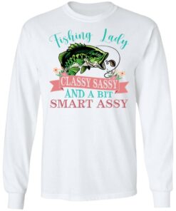 Bass fishing Lady classy sassy and bit smart assy shirt Shirt Sweatshirt Long Sleeve Hoodie Tank Mug