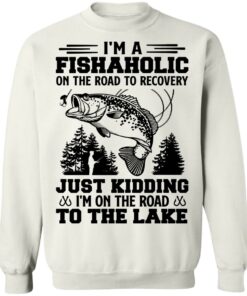 Bass i'm a fishaholic on the road to recovery just kidding shirt Shirt Sweatshirt Long Sleeve Hoodie Tank Mug 5