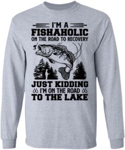 Bass i'm a fishaholic on the road to recovery just kidding shirt Shirt Sweatshirt Long Sleeve Hoodie Tank Mug 9