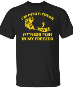 Bass i’m into fitness fit’ness fish in my freezer shirt Shirt Sweatshirt Long Sleeve Hoodie Tank Mug
