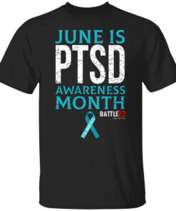 Battle22 June Is PTSD Awareness Month T-Shirts