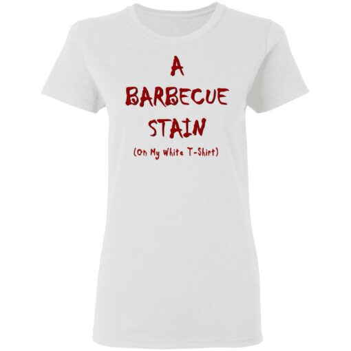 Bbq Stain On My White T-Shirts, Hoodies, Long Sleeve Shirt Sweatshirt Long Sleeve Hoodie Tank Mug