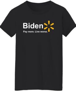 Bden pay more live worse shirt Shirt Sweatshirt Long Sleeve Hoodie Tank Mug 5 Bden pay more live worse shirt Shirt Sweatshirt Long Sleeve Hoodie Tank Mug 6