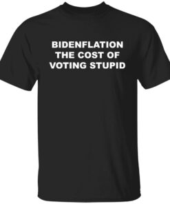 Bdenflation the cost of voting stupid shirt Shirt Sweatshirt Long Sleeve Hoodie Tank Mug Bdenflation the cost of voting stupid shirt Shirt Sweatshirt Long Sleeve Hoodie Tank Mug
