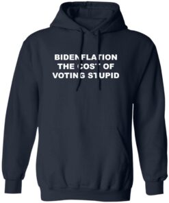 Bdenflation the cost of voting stupid shirt Shirt Sweatshirt Long Sleeve Hoodie Tank Mug