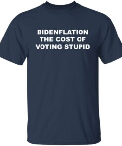 Bdenflation the cost of voting stupid shirt Shirt Sweatshirt Long Sleeve Hoodie Tank Mug 4 Bdenflation the cost of voting stupid shirt Shirt Sweatshirt Long Sleeve Hoodie Tank Mug 5