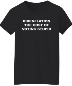 Bdenflation the cost of voting stupid shirt Shirt Sweatshirt Long Sleeve Hoodie Tank Mug 5 Bdenflation the cost of voting stupid shirt Shirt Sweatshirt Long Sleeve Hoodie Tank Mug 6