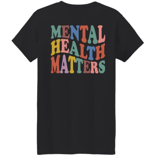 Be Kind To Your Mind Mental Health Matters Shirt Shirt Sweatshirt Long Sleeve Hoodie Tank Mug