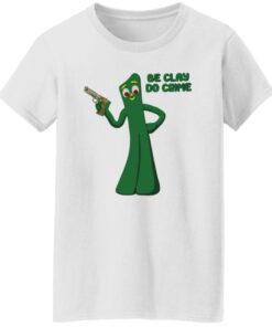 Be clay do crime shirt Shirt Sweatshirt Long Sleeve Hoodie Tank Mug 6