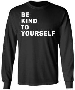 Be kind to yourself Karamo Brown shirt Shirt Sweatshirt Long Sleeve Hoodie Tank Mug 4 Be kind to yourself Karamo Brown shirt Shirt Sweatshirt Long Sleeve Hoodie Tank Mug 5