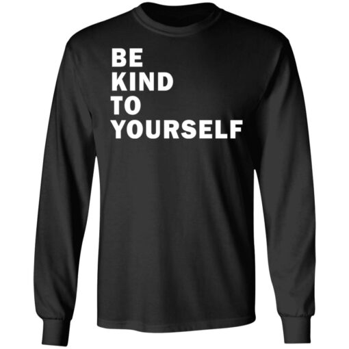 Be kind to yourself Karamo Brown shirt Shirt Sweatshirt Long Sleeve Hoodie Tank Mug