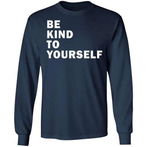 Be kind to yourself Karamo Brown shirt Shirt Sweatshirt Long Sleeve Hoodie Tank Mug