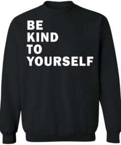 Be kind to yourself Karamo Brown shirt Shirt Sweatshirt Long Sleeve Hoodie Tank Mug 7 Be kind to yourself Karamo Brown shirt Shirt Sweatshirt Long Sleeve Hoodie Tank Mug 8