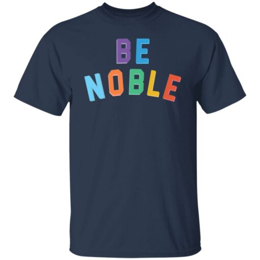 Be noble sweatshirt Shirt Sweatshirt Long Sleeve Hoodie Tank Mug