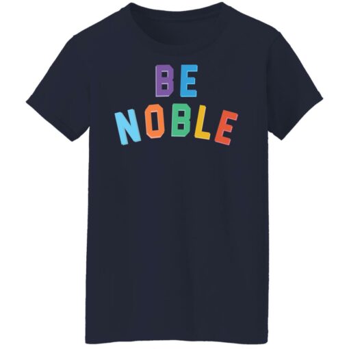 Be noble sweatshirt Shirt Sweatshirt Long Sleeve Hoodie Tank Mug