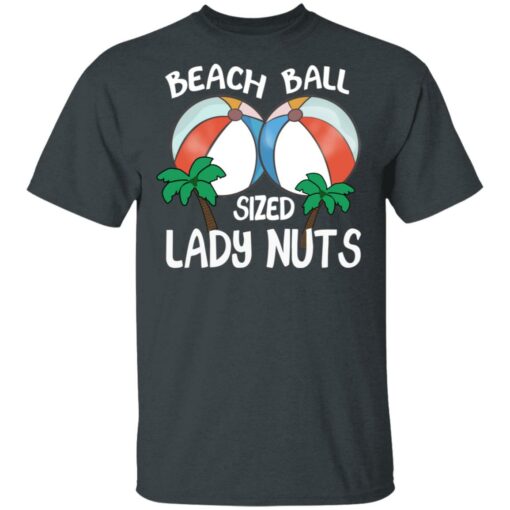 Beach Balls Sized Lady Nuts T-Shirts, Hoodies Shirt Sweatshirt Long Sleeve Hoodie Tank Mug