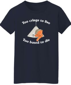 Bear Too Cringe To Live Too Based To Die Shirt Shirt Sweatshirt Long Sleeve Hoodie Tank Mug 6 Bear Too Cringe To Live Too Based To Die Shirt Shirt Sweatshirt Long Sleeve Hoodie Tank Mug 7