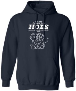 Bear all my friends are hoes honest optimistic empathetic souls shirt