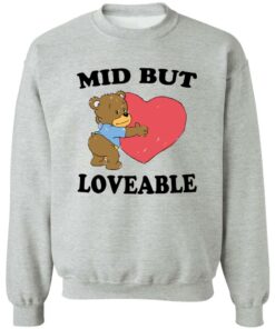 Bear mid but loveable shirt Shirt Sweatshirt Long Sleeve Hoodie Tank Mug 2 Bear mid but loveable shirt Shirt Sweatshirt Long Sleeve Hoodie Tank Mug 3